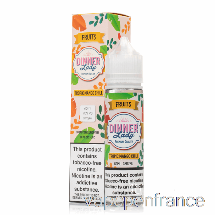 Tropic Mango Chill - Vape Dîner Dame - 60 Ml 0 Mg Stylo Vape